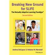 Breaking New Ground for SLIFE: The Mutually Adaptive Learning Paradigm by Andrea DeCapua and Helaine W. Marshall, 9780472039333