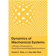 Dynamics of Mechanical Systems by Frank C. Park; Kyu Min Park, 9781009609333