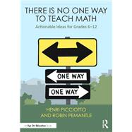 There Is No One Way to Teach Math by Henri Picciotto; Robin Pemantle, 9781032759333