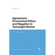 Agreement, Pronominal Clitics and Negation in Tamazight Berber A Unified Analysis by Ouali, Hamid, 9781441179333