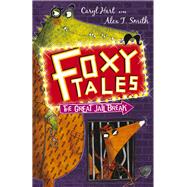 Foxy Tales: 03: The Great Jail Break by Hart, Caryl, 9781444909333