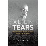 A Life in Tears by Yucel, Salih, 9781597849333