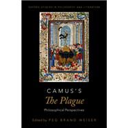Camus's The Plague Philosophical Perspectives by Weiser, Peg Brand, 9780197599334