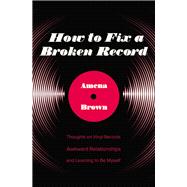 How to Fix a Broken Record by Brown, Amena, 9780310349334