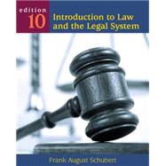 Introduction to Law and the Legal System by Schubert, Frank August, 9780495899334