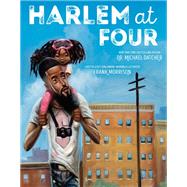 Harlem at Four by Datcher, Michael; Morrison, Frank, 9780593429334