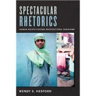 Spectacular Rhetorics by Hesford, Wendy S., 9780822349334