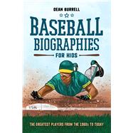 Baseball Biographies for Kids by Burrell, Dean; Daugherty, Brenna, 9781641529334