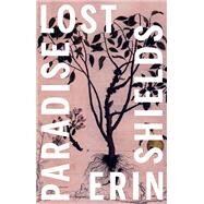 Paradise Lost by Shields, Erin; Milton, John (ADP), 9781770919334