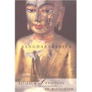 Ritual and Devotion in Buddhism by SANGHARAKSHITA, 9781899579334