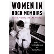 Women in Rock Memoirs Music, History, and Life-Writing by Garrigs, Cristina; Ahonen, Marika, 9780197659335