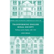 Transforming English Rural Society: The Verneys and the Claydons, 1600–1820 by John Broad, 9780521829335