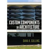 Custom Components in Architecture by Dana Gulling, 9781032289335