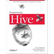 Programming Hive by Capriolo, Edward; Wampler, Dean; Rutherglen, Jason, 9781449319335