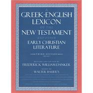 A Greek-English Lexicon of the New Testament and Other Early Christian Literature by Bauer, Walter, 9780226039336