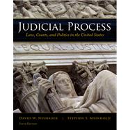 Judicial Process : Law, Courts, and Politics in the United States by Neubauer, David W.; Meinhold, Stephen S., 9780495569336