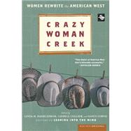 Crazy Woman Creek : Women Rewrite the American West by Hasselstrom, Linda M., 9780618249336