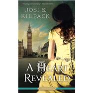 A Heart Revealed by Kilpack, Josi S., 9781432859336