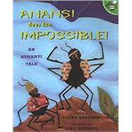 Anansi Does The Impossible! An Ashanti Tale by Aardema, Verna; Desimini, Lisa, 9780689839337