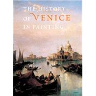 The History of Venice in Painting by Duby, Georges; Lobrichon, Guy, 9780789209337
