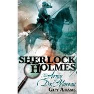 Sherlock Holmes: The Army of Doctor Moreau by ADAMS, GUY, 9780857689337