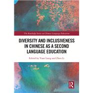 Diversity and Inclusiveness in Chinese as a Second Language Education by Li, Zhen, 9781032579337