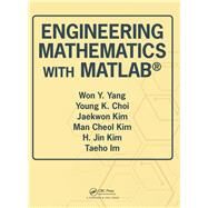 Engineering Mathematics with MATLAB by Yang; Won Y., 9781138059337