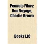 Peanuts Films : Bon Voyage, Charlie Brown by , 9781156189337
