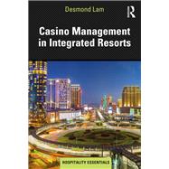 Casino Management in Integrated Resorts by Desmond Lam, 9781351599337
