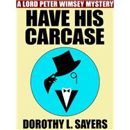 Have His Carcase by Dorothy L. Sayers, 9781479479337