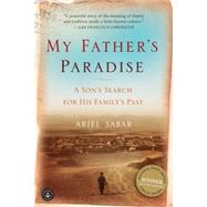 My Father's Paradise A Son's Search for His Family's Past by Sabar, Ariel, 9781565129337