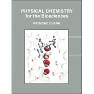 Physical Chemistry for the Biosciences by Chang, Raymond, 9781891389337