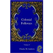 Colonial Folkways by Andrews, Charles M., 9781932109337