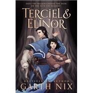 Terciel & Elinor by Garth Nix, 9780063049338