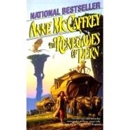 The Renegades of Pern by MCCAFFREY, ANNE, 9780345369338