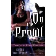 On the Prowl: Tales of an Urban Werewolf by MacInerney, Karen, 9780345509338