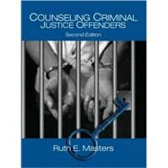 Counseling Criminal Justice Offenders by Ruth E. Masters, 9780761929338