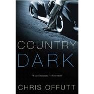 Country Dark by Offutt, Chris, 9780802129338