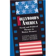 Hollywood's America: Social And Political Themes In Motion Pictures by Powers,Stephen P, 9780813329338