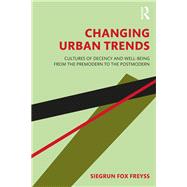 The Changing Urban Environment: Theory and Practice from the Premodern to the Postmodern by Freyss; Siegrun F., 9781138049338