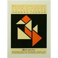 Primary Education From Plowden To The 1990s by Norman Thomas., 9781138979338