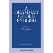 A Grammar of Old English, Volume 1 Phonology by Hogg, Richard M., 9781444339338