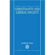 Christianity and Liberal Society by Song, Robert, 9780198159339
