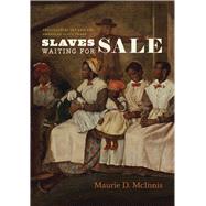 Slaves Waiting For Sale by Mcinnis, Maurie D., 9780226559339