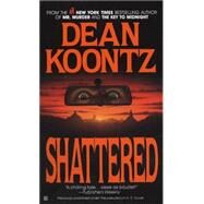 Shattered by Koontz, Dean, 9780425099339