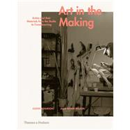 Art in the Making Artists and their Materials from the Studio to Crowdsourcing by Adamson, Glenn; Bryan-Wilson, Julia, 9780500239339