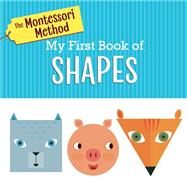 The Montessori Method: My First Book of Shapes by Rodale, 9780593309339