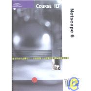 Netscape 6: Student Manual by COURSE TECHNOLOGY ILT, 9780619069339