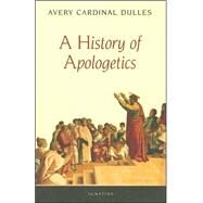 A History of Apologetics by Dulles, Cardinal Avery, 9780898709339