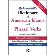 McGraw-Hill's Dictionary of American Idoms and Phrasal Verbs by Spears, Richard, 9780071469340